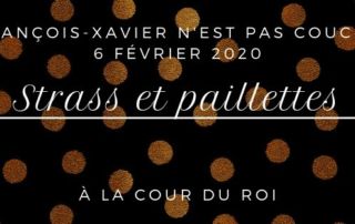 Affiche de l'édition 2020 de l'événement François Xavier n'est pas couché, sur le thème Strass et Paillettes à la cour du roi